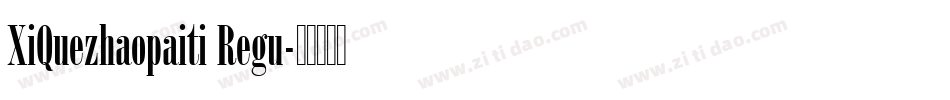 XiQuezhaopaiti Regu字体转换